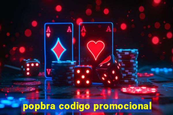 popbra codigo promocional